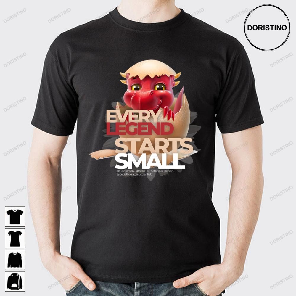 Every Legend Starts Small Awesome Shirts